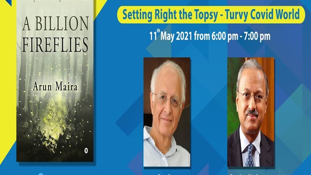 Setting Right the Topsy - Turvy Covid World with Arun Maira and Harsh Pati Singhania